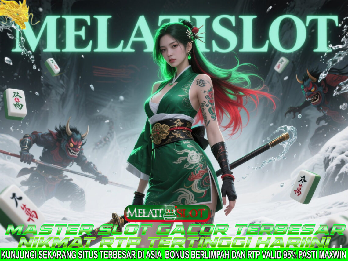 MELATISLOT Slot Maxwin 2025 Tempat Jackpot Besar